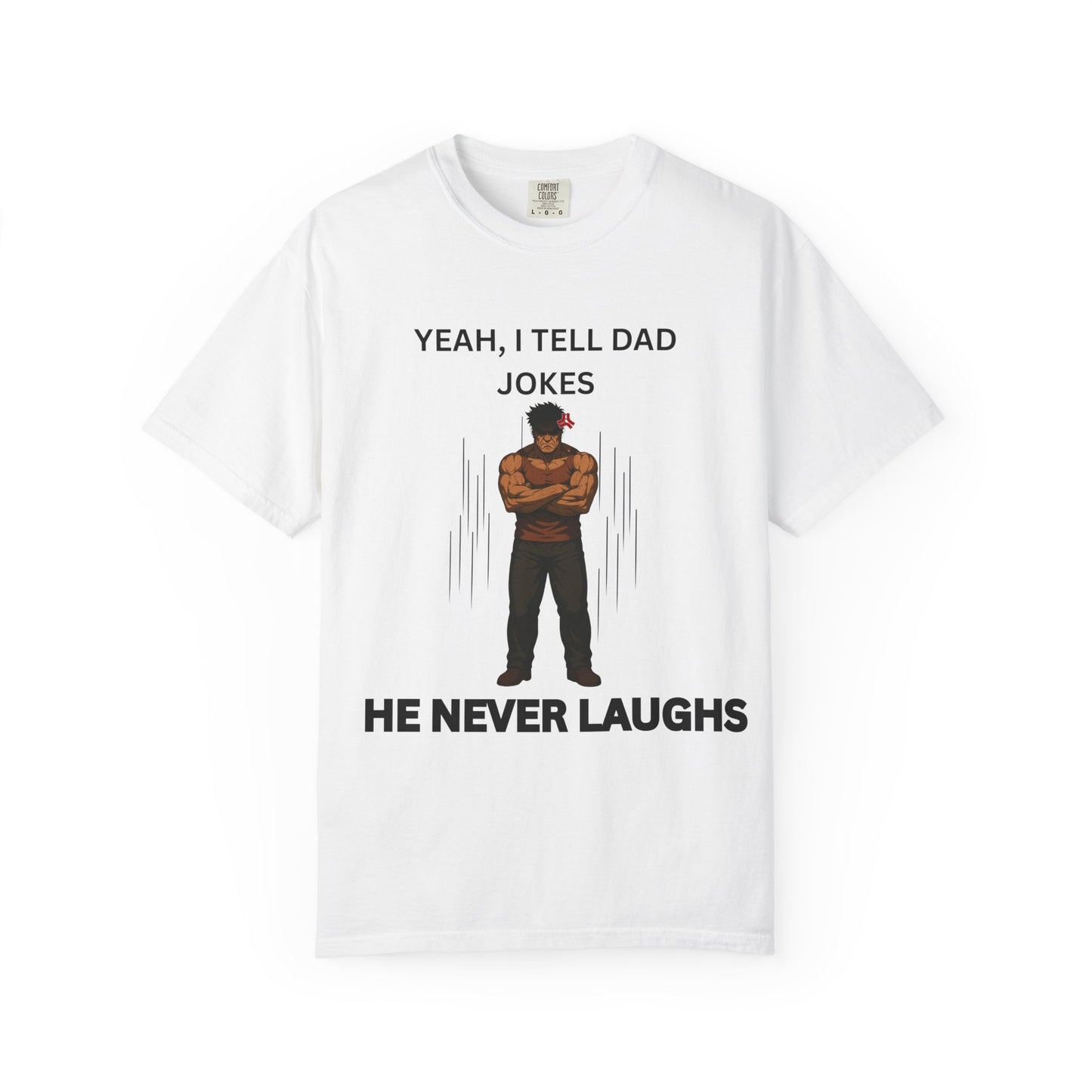 yeah, i tell dad jokes, he never laughs