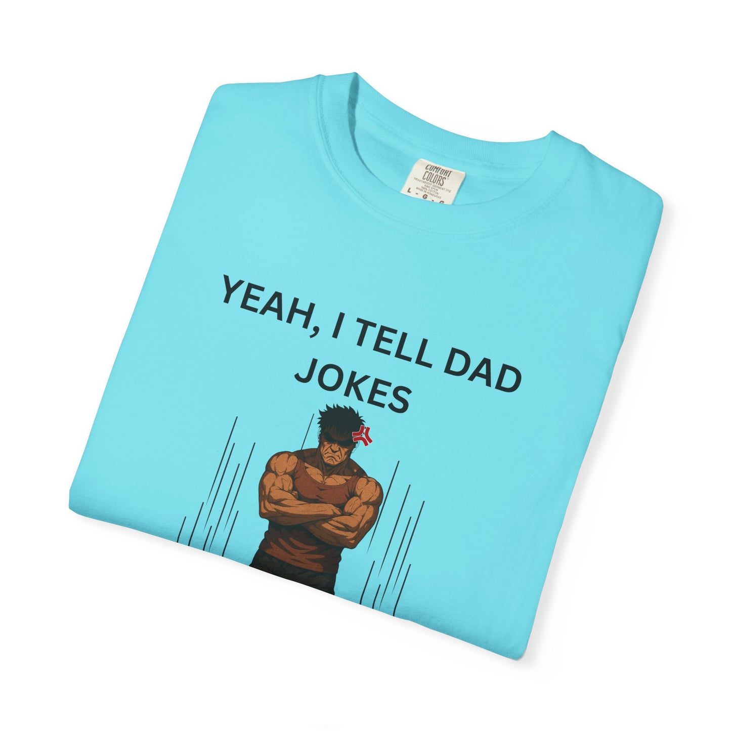 yeah, i tell dad jokes, he never laughs