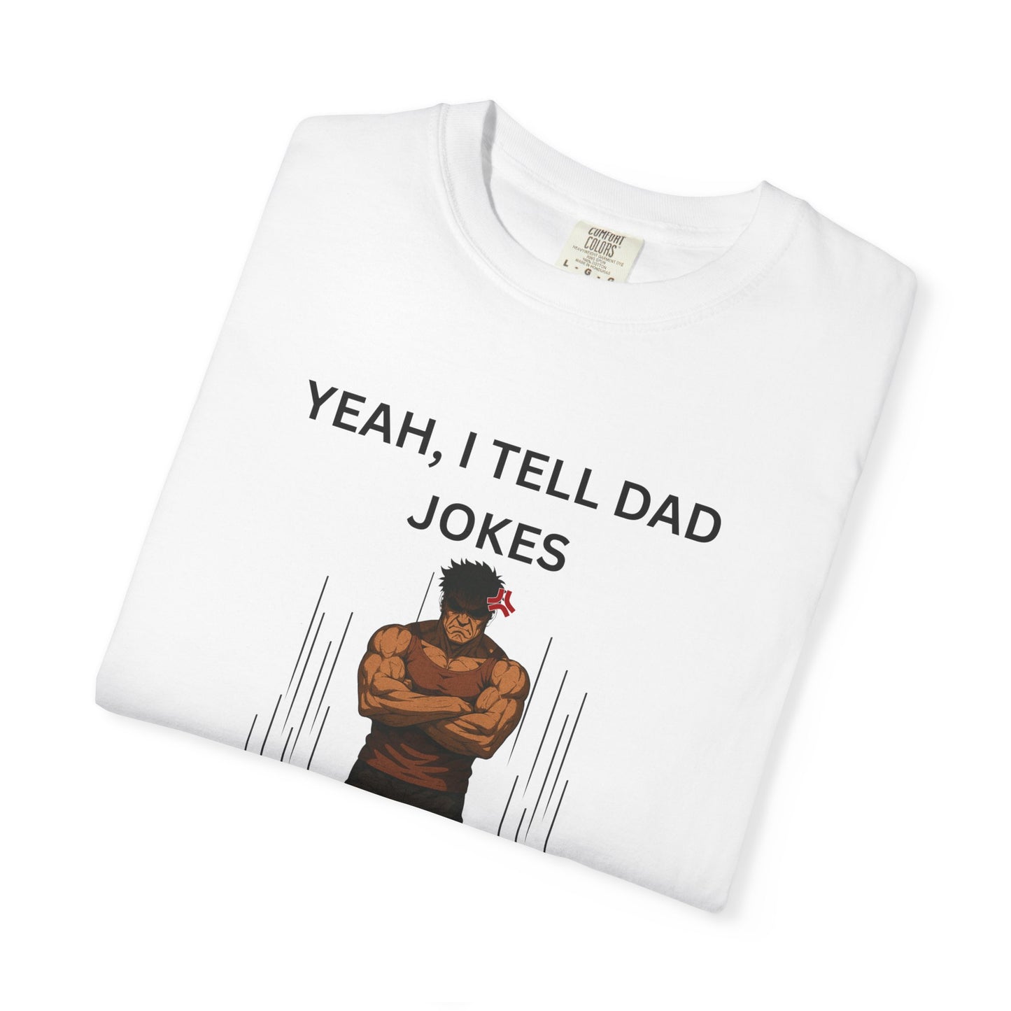yeah, i tell dad jokes, he never laughs