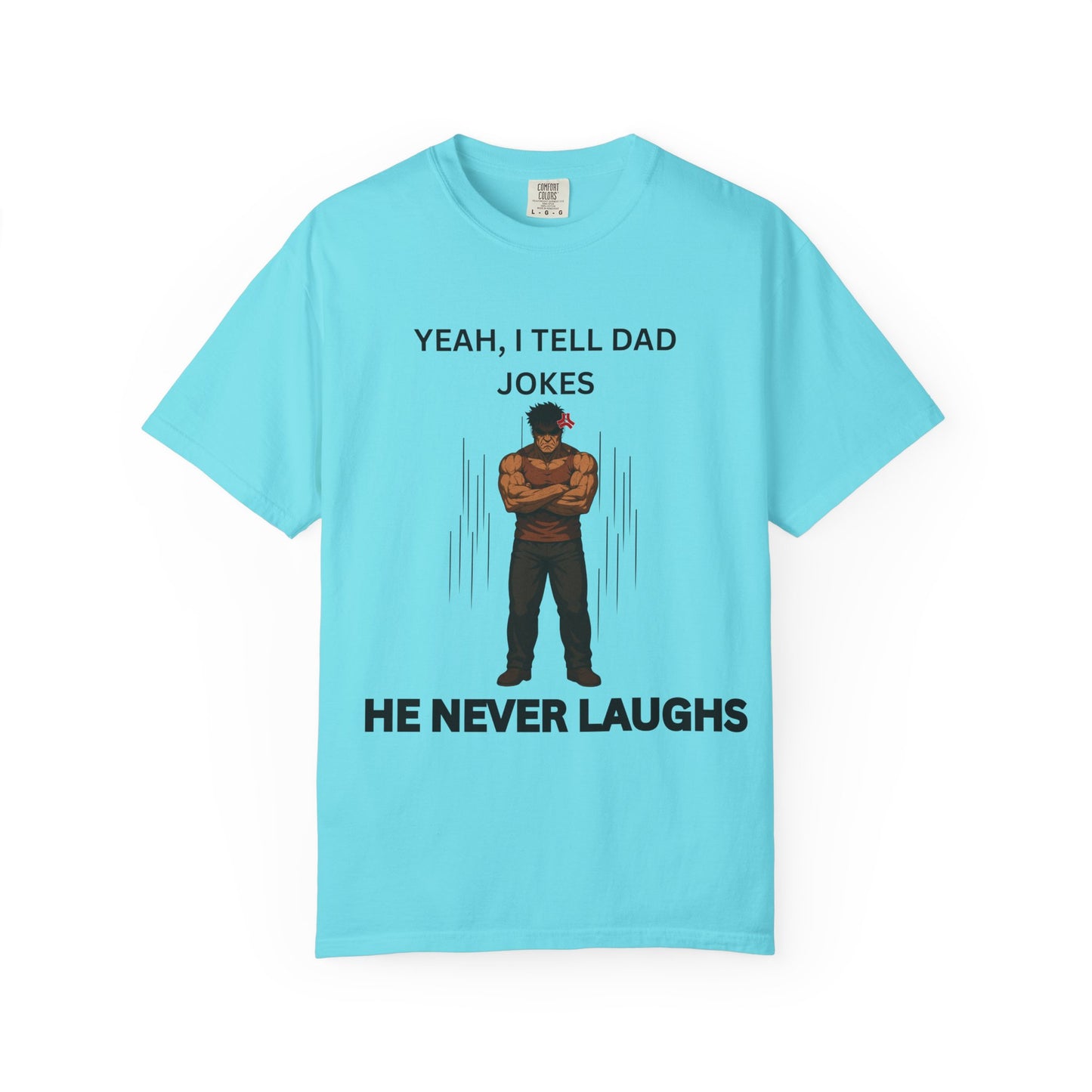 yeah, i tell dad jokes, he never laughs