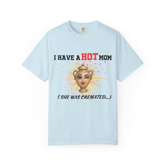 i have a hot mom (she was cremated...)