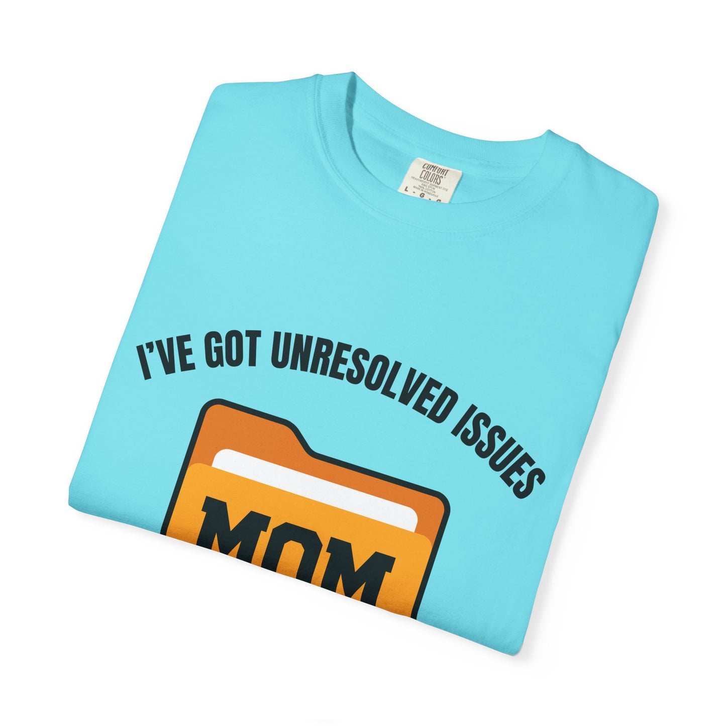 i've got unresolved issues, they're in my "mom" folder