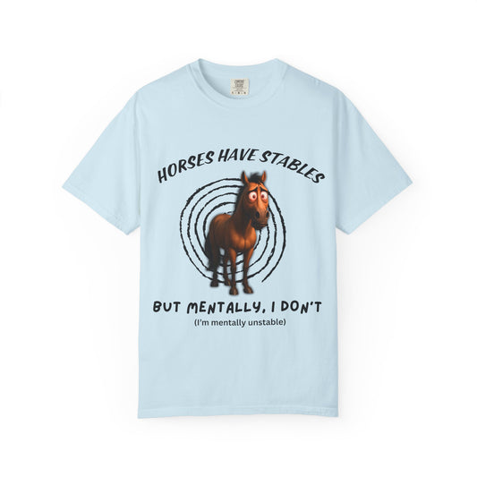 horses have stables, but mentally, i don't (i'm mentally unstable)
