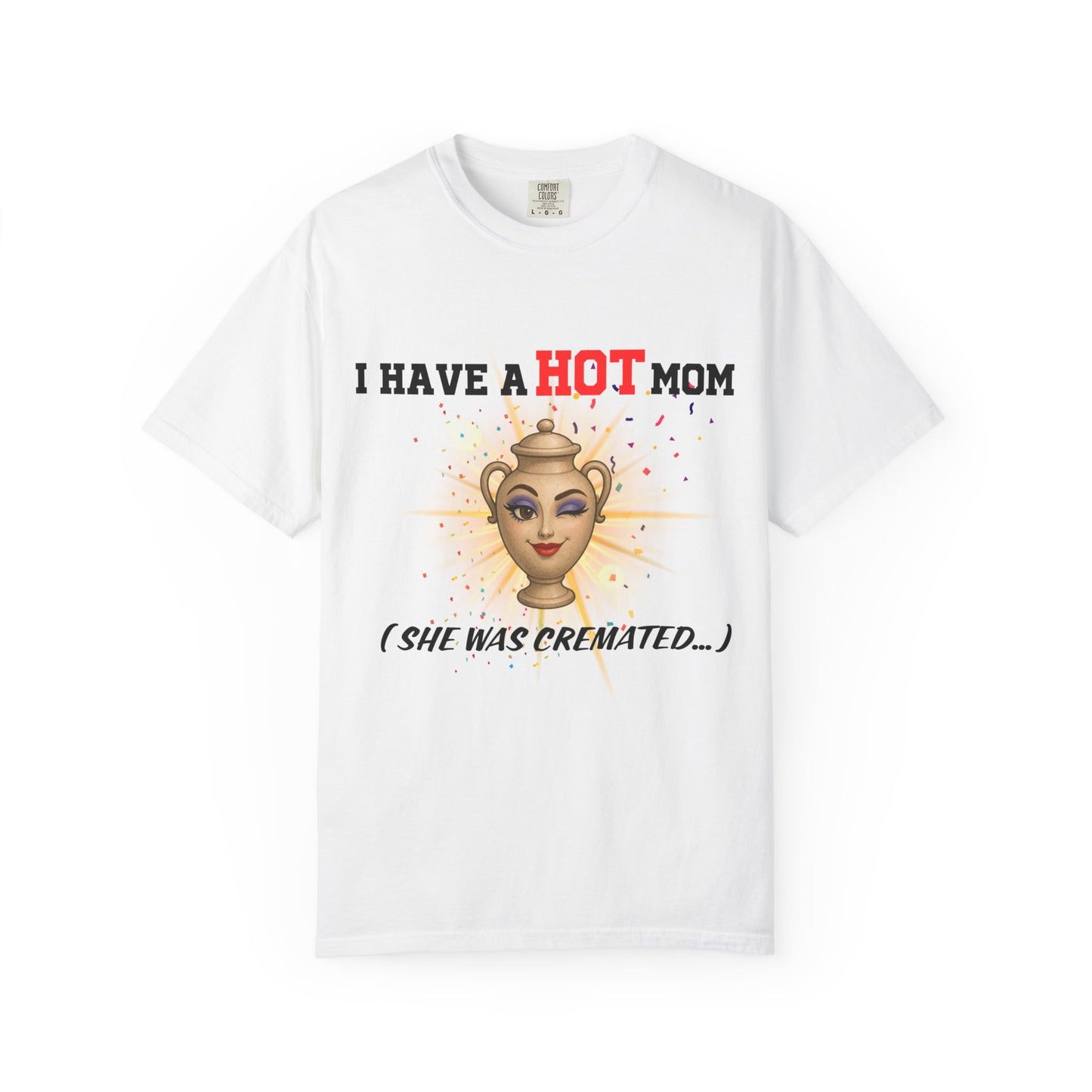 i have a hot mom (she was cremated...)